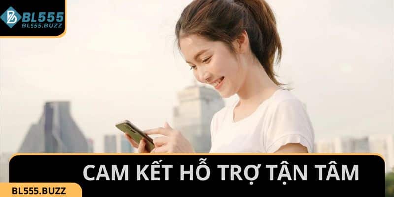 Cam kết hỗ trợ khách hàng tại BL555
