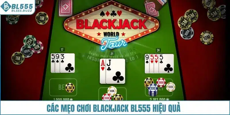 Chỉ bạn tư duy chiến lược và khả năng quản lý vốn trong Blackjack BL555