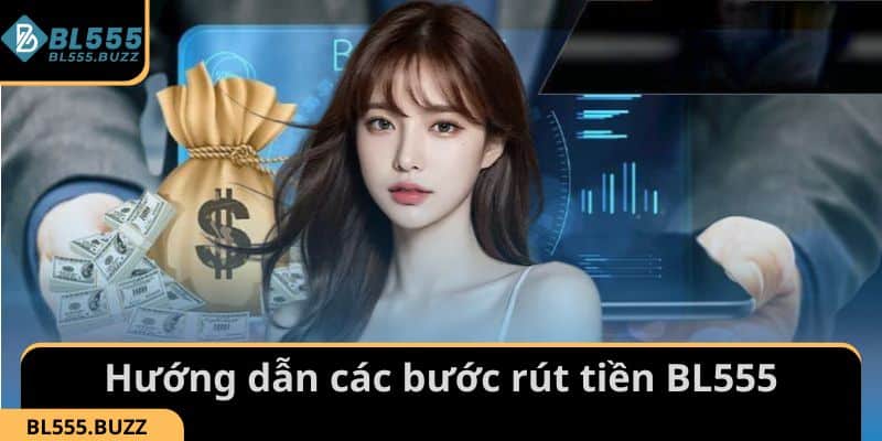 Hướng dẫn các bước thao tác rút tiền BL555