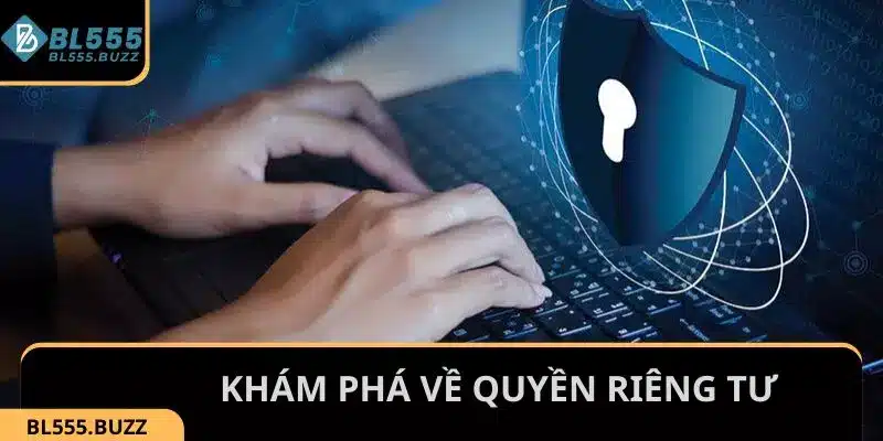 Khám phá định nghĩa về quyền riêng tư