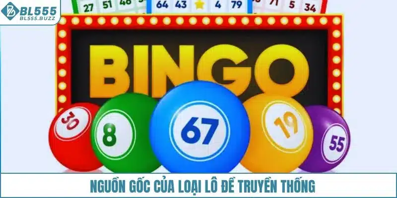 Nguồn gốc của loại lô đề truyền thống