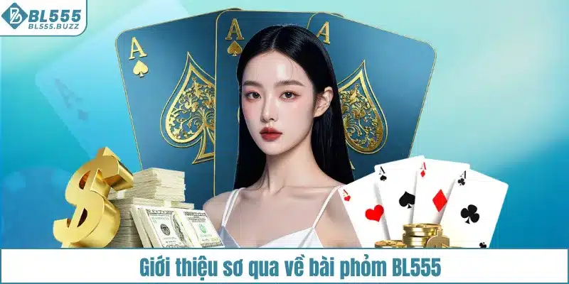 Phỏm BL555 là gì?